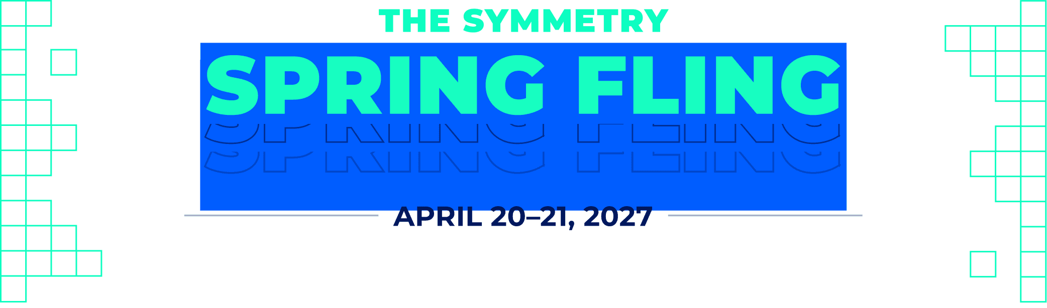 The Symmetry Spring Fling 2027
